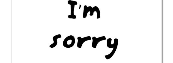 An Apology and a Peace Offering